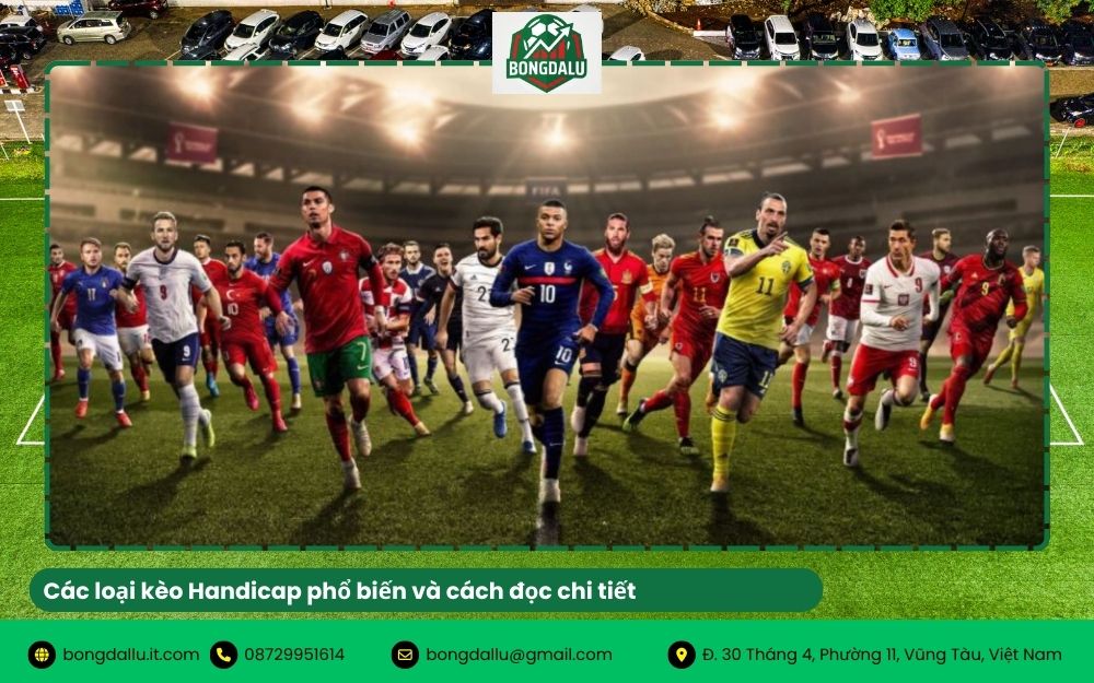 Các loại kèo Handicap phổ biến và cách đọc chi tiết