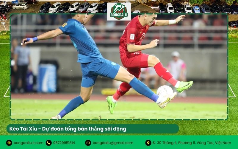 Kèo Tài Xỉu - Dự đoán tổng bàn thắng sôi động