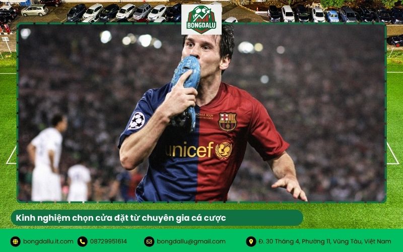 Kinh nghiệm chọn cửa đặt từ chuyên gia cá cược