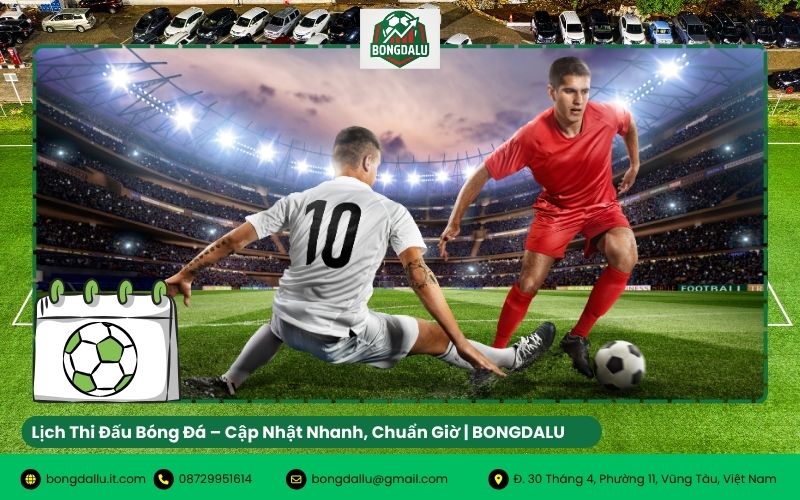 Lịch Thi Đấu Bóng Đá